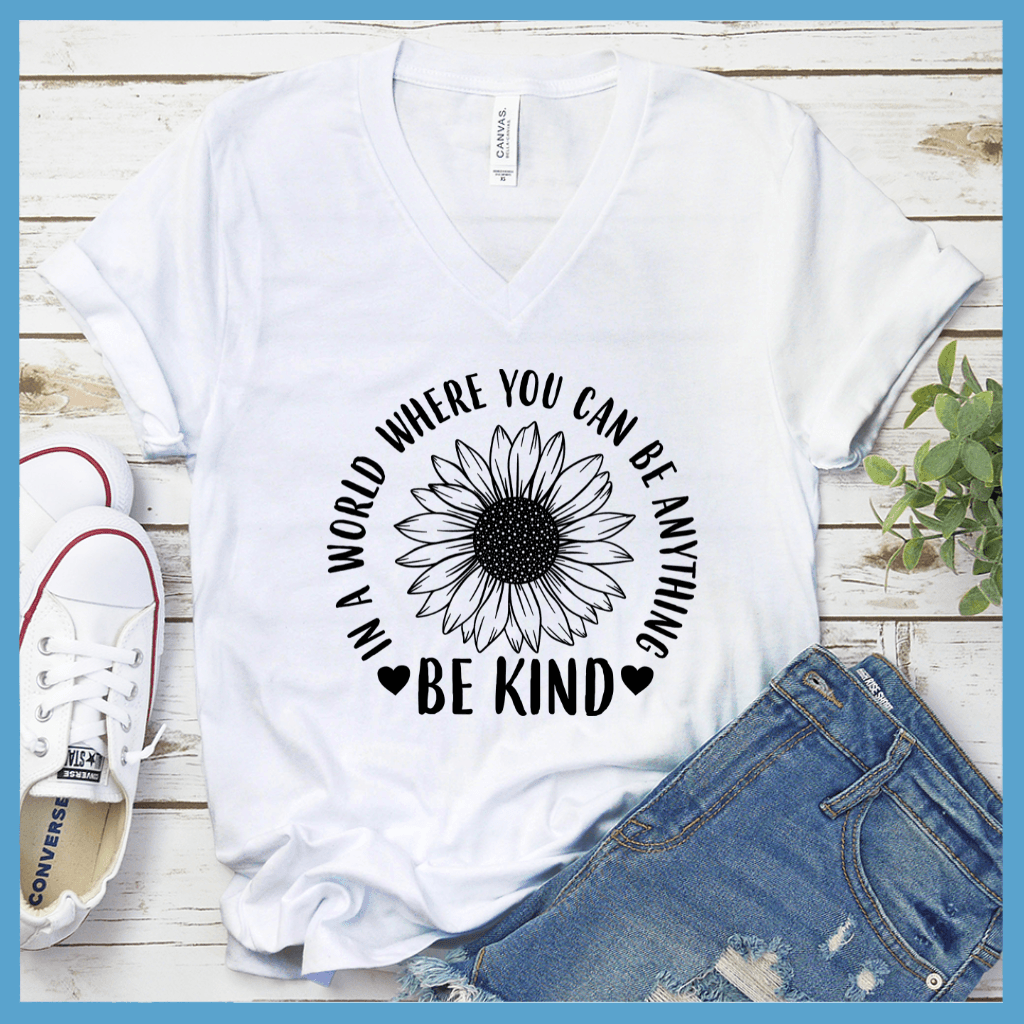 In A World Where You Can Be Anything Be Kind - Flower Version V-neck