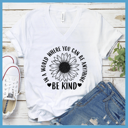 In A World Where You Can Be Anything Be Kind - Flower Version V-neck