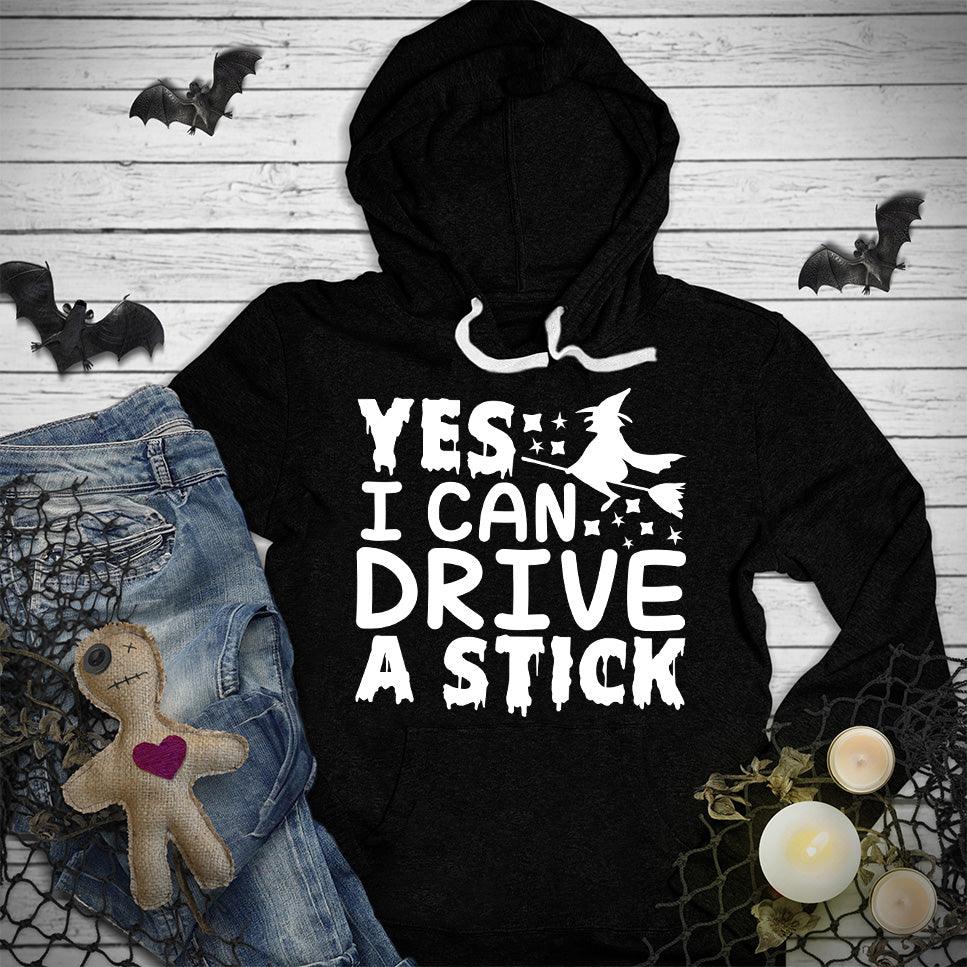 Yes I Can Drive A Stick Hoodie
