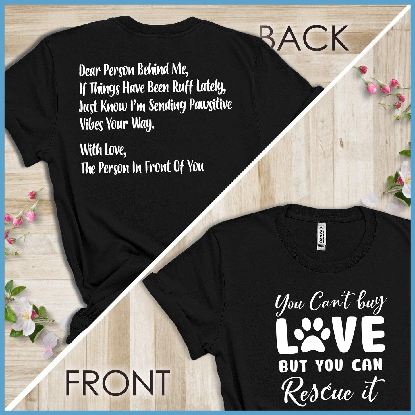 You Can't Buy Love But You Can Rescue It, Dear Person Behind Me T-Shirt