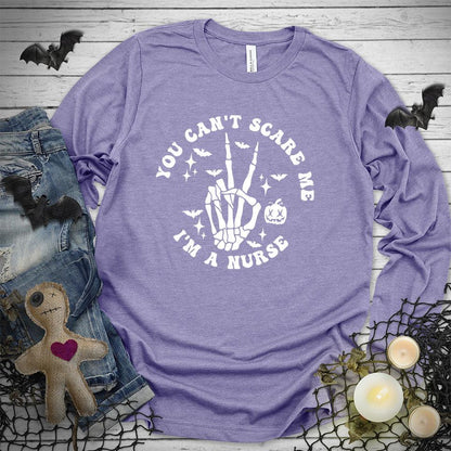 You Can't Scare Me I'm A Nurse Version 2 Long Sleeves