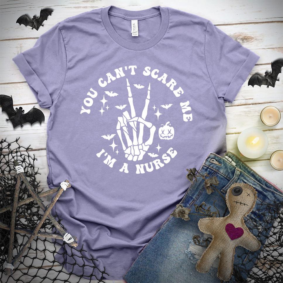 You Can't Scare Me I'm A Nurse Version 2 T-Shirt
