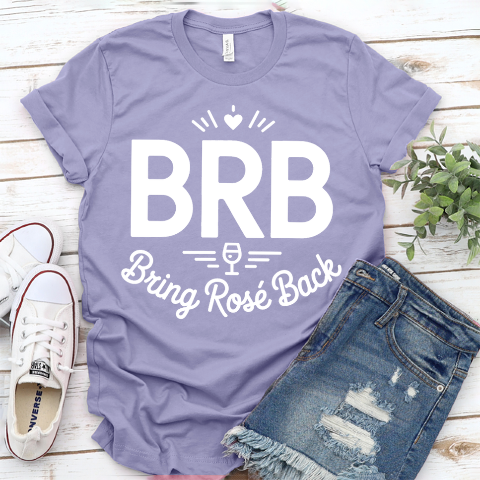 BRB Bring Rosé Back T-Shirt