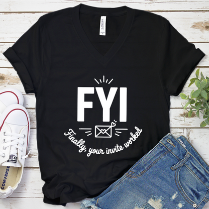 FYI Finally, Your Invite Worked V-Neck