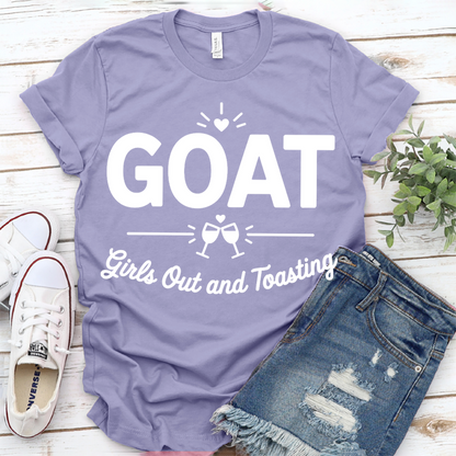 GOAT Girls Out And Toasting T-Shirt