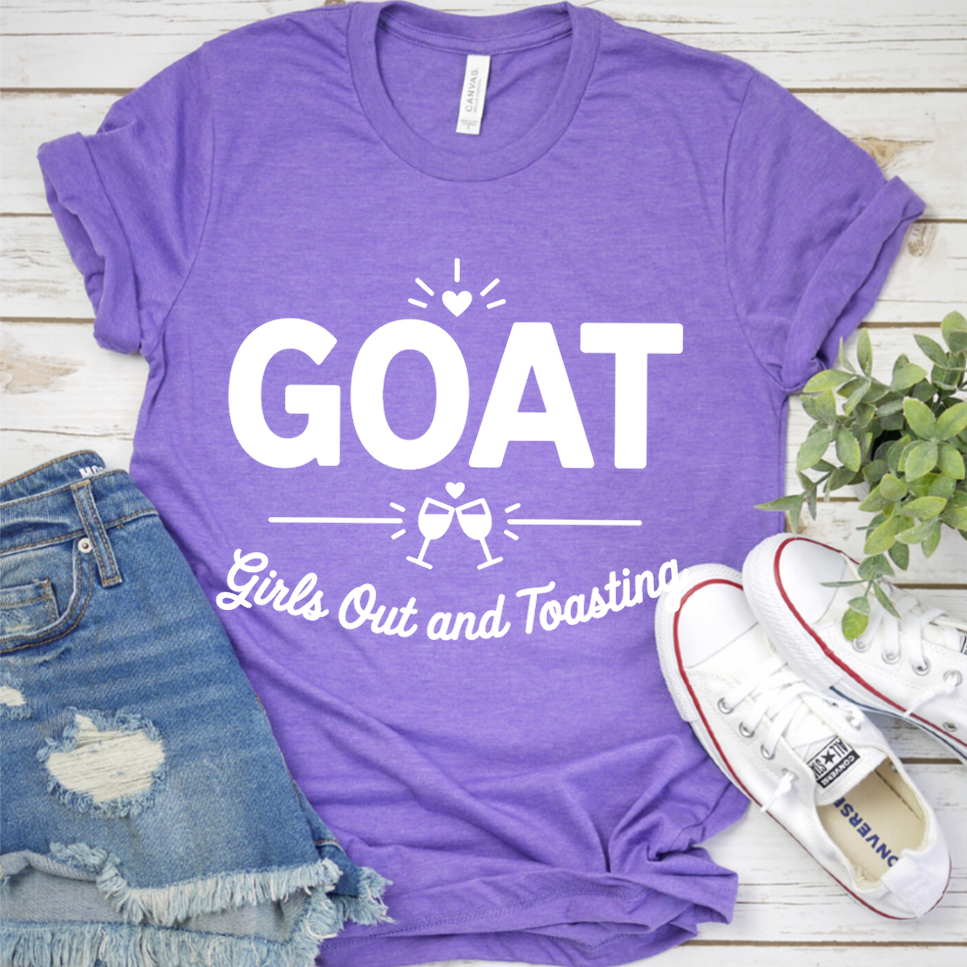 GOAT Girls Out And Toasting T-Shirt