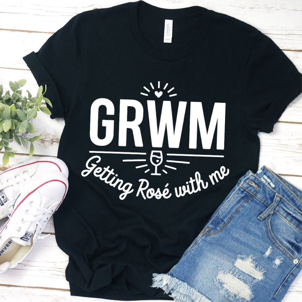 GRWM Getting Rosé With Me T-Shirt