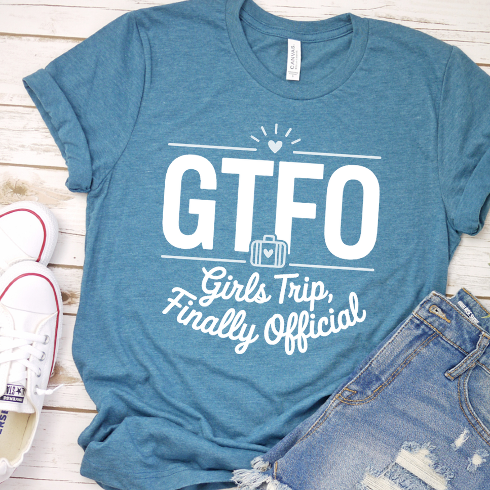 GTFO Girls Trip, Finally Official T-Shirt