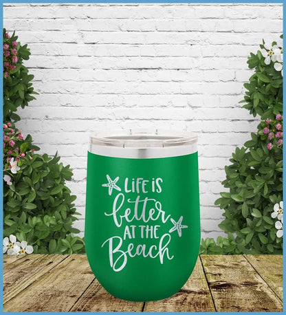 Life Is Better At The Beach Tumbler