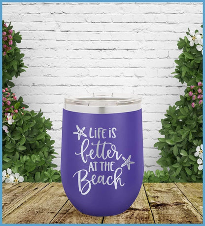 Life Is Better At The Beach Tumbler
