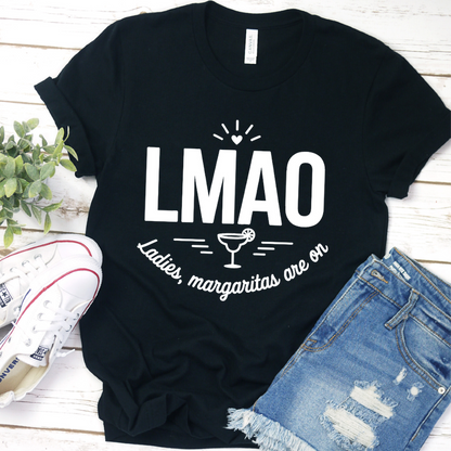 LMAO Ladies, Margaritas Are On T-Shirt