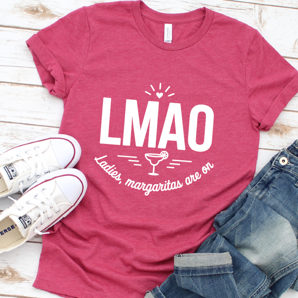 LMAO Ladies, Margaritas Are On T-Shirt