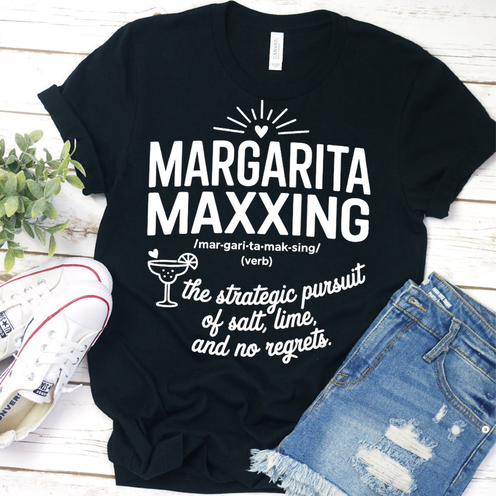 Margarita Maxxing The Strategic Pursuit Of Salt Lime And No Regrets T-Shirt