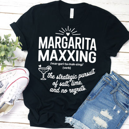 Margarita Maxxing The Strategic Pursuit Of Salt Lime And No Regrets T-Shirt