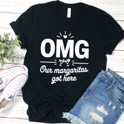 OMG Our Margaritas Got Here T-Shirt