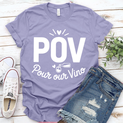 POV Pour Our Vino T-Shirt