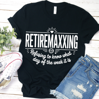 Retiremaxxing The Strategic Pursuit Of Freedom Naps And No Alarms T-Shirt