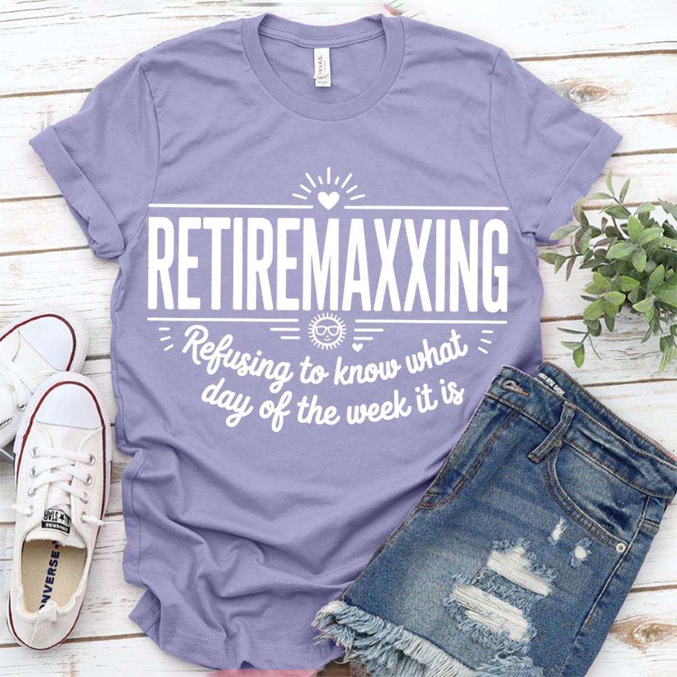 Retiremaxxing The Strategic Pursuit Of Freedom Naps And No Alarms T-Shirt