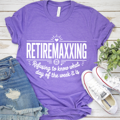Retiremaxxing The Strategic Pursuit Of Freedom Naps And No Alarms T-Shirt