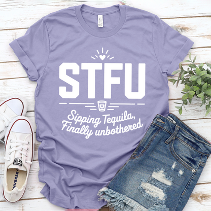 STFU Sipping Tequila, Finally Unbothered T-Shirt