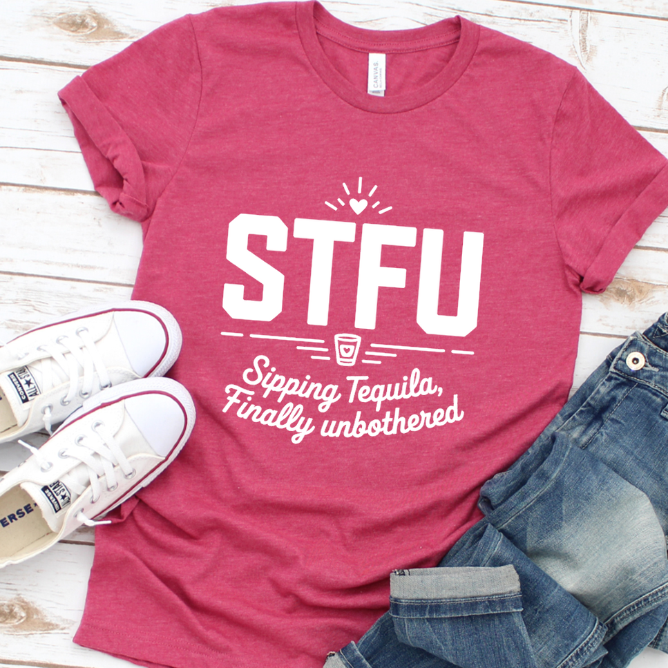 STFU Sipping Tequila, Finally Unbothered T-Shirt