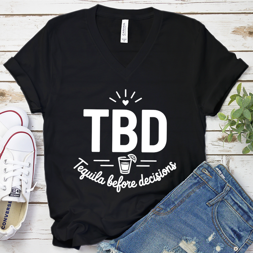 TBD Tequila Before Decisions V-Neck