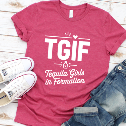 TGIF Tequila Girls In Formation T-Shirt