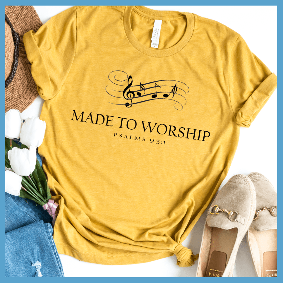 Made To Worship T-Shirt